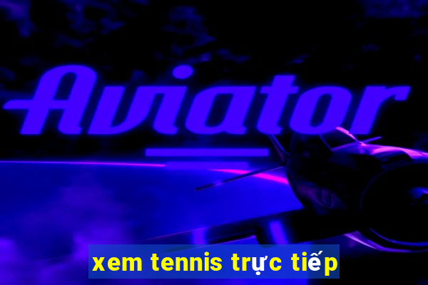 xem tennis trực tiếp