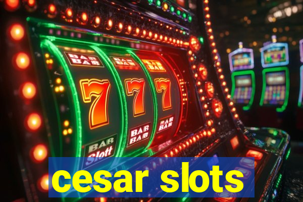 cesar slots