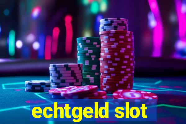 echtgeld slot