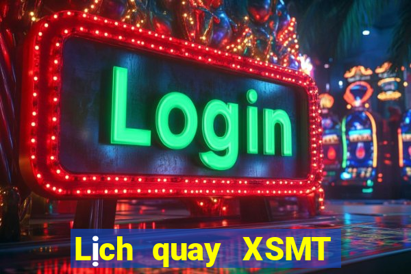 Lịch quay XSMT ngày 24