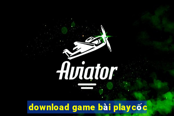 download game bài playcốc