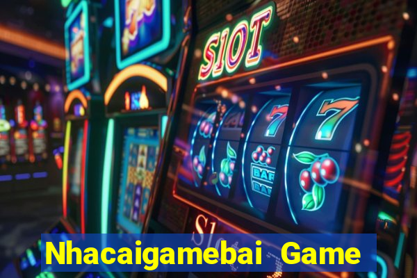 Nhacaigamebai Game Bài Hát