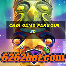 choi game parkour 3d