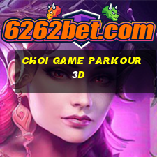 choi game parkour 3d