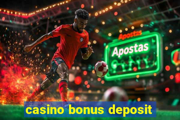 casino bonus deposit