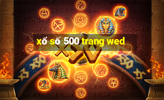 xổ số 500 trang wed