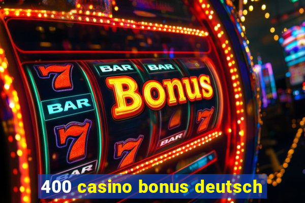 400 casino bonus deutsch