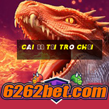 cái để tải trò chơi