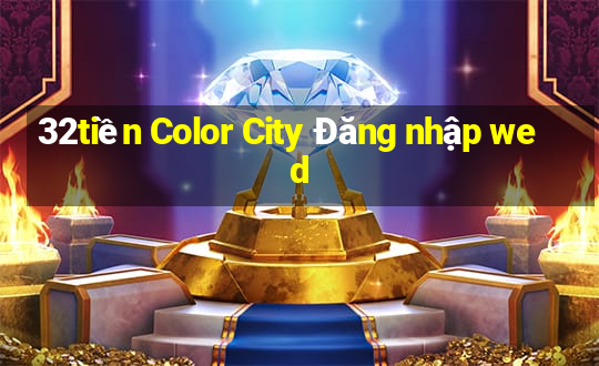 32tiền Color City Đăng nhập wed