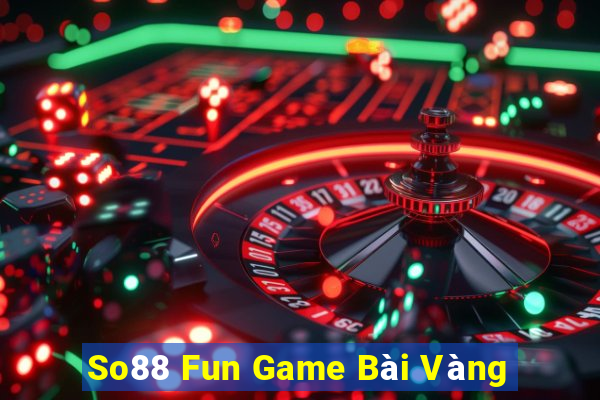 So88 Fun Game Bài Vàng