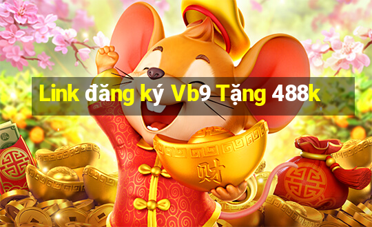 Link đăng ký Vb9 Tặng 488k