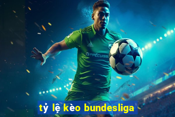 tỷ lệ kèo bundesliga