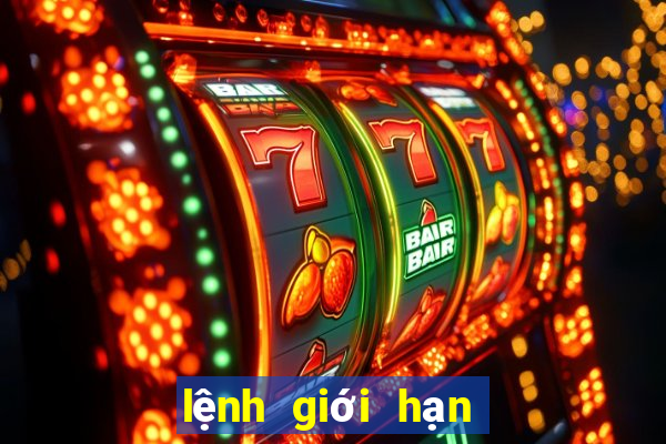 lệnh giới hạn là gì