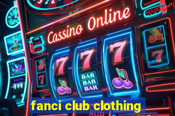 fanci club clothing