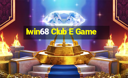 Iwin68 Club E Game