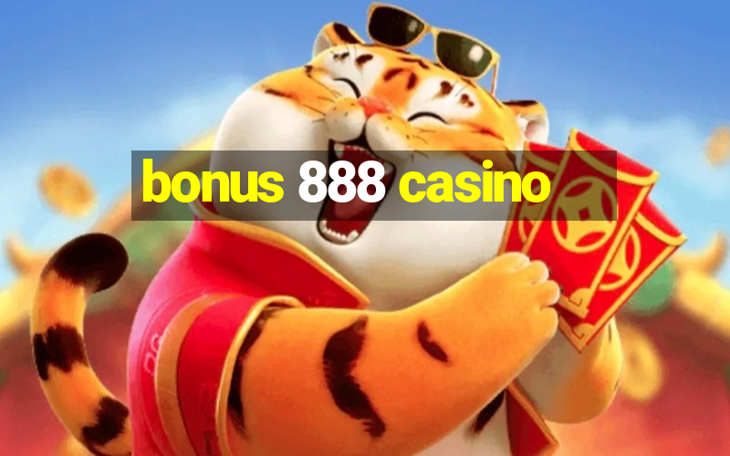 bonus 888 casino