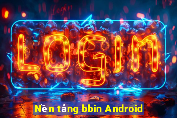 Nền tảng bbin Android