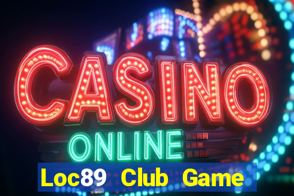 Loc89 Club Game Bài 3D