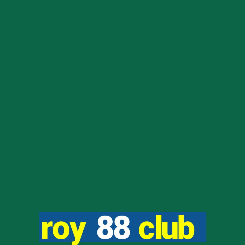 roy 88 club