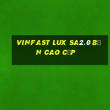 vinfast lux sa2.0 bản cao cấp