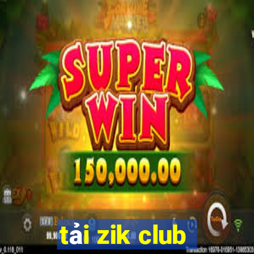 tải zik club