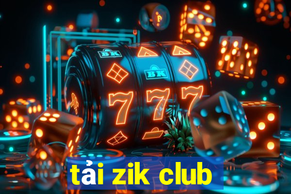 tải zik club