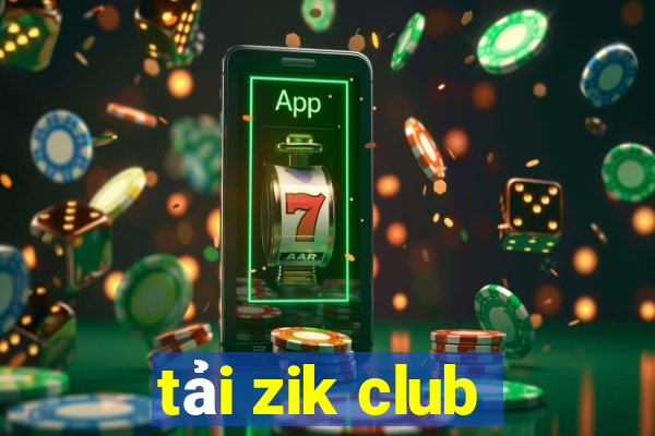 tải zik club