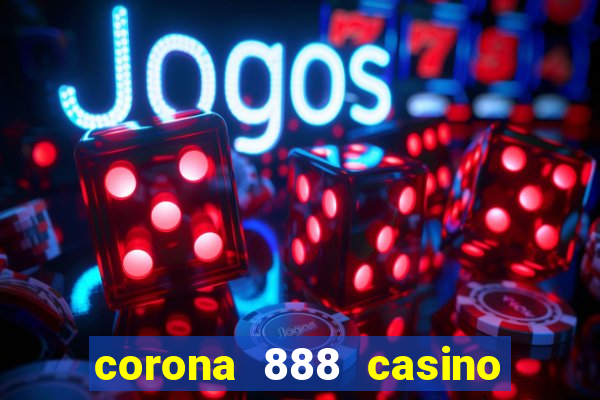 corona 888 casino đăng nhập