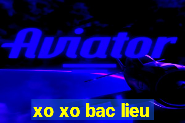 xo xo bac lieu