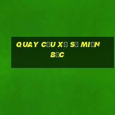 quay cầu xổ số miền bắc