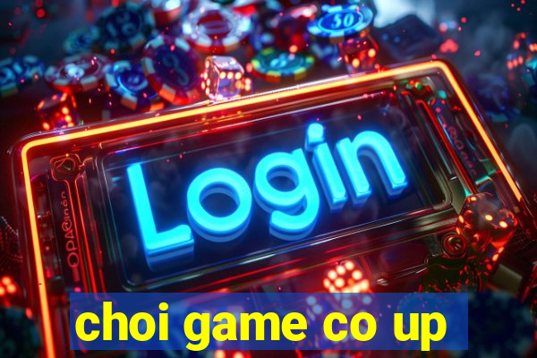 choi game co up