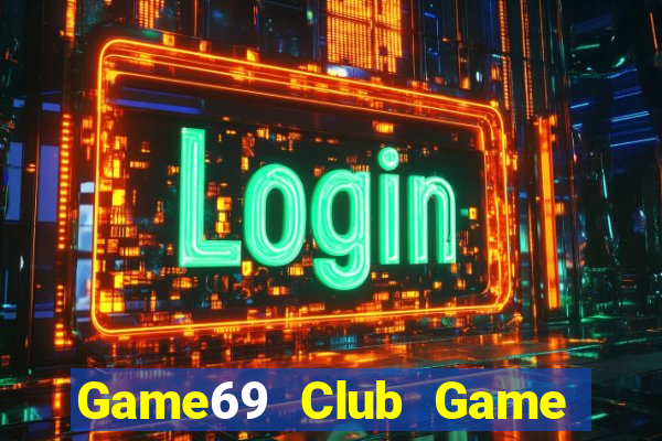 Game69 Club Game Bài Online