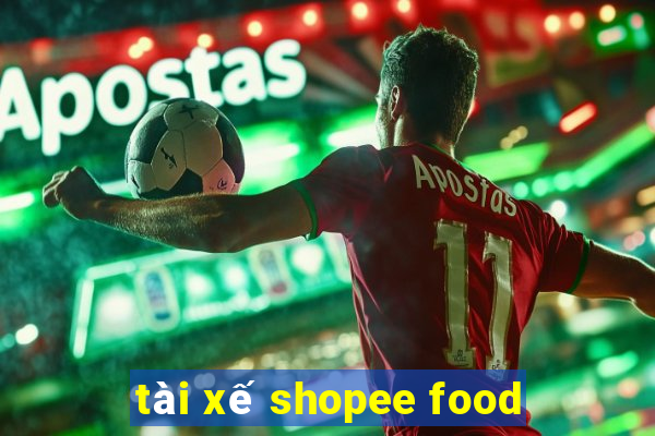 tài xế shopee food