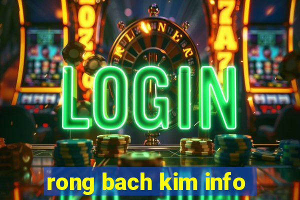 rong bach kim info