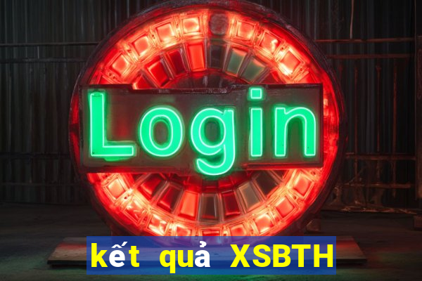 kết quả XSBTH ngày 24