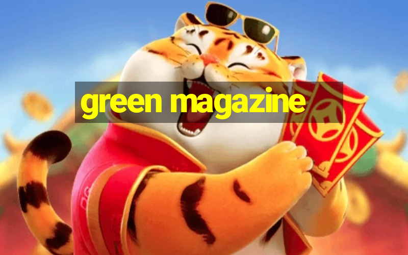 green magazine