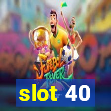 slot 40