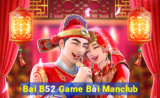 Bai B52 Game Bài Manclub