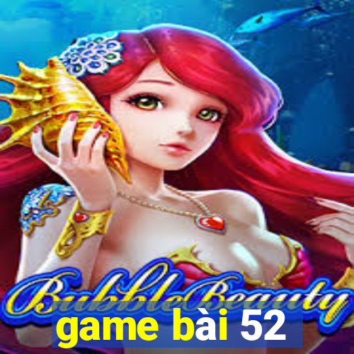 game bài 52