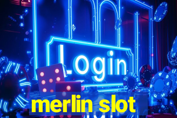 merlin slot