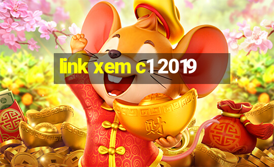 link xem c1 2019