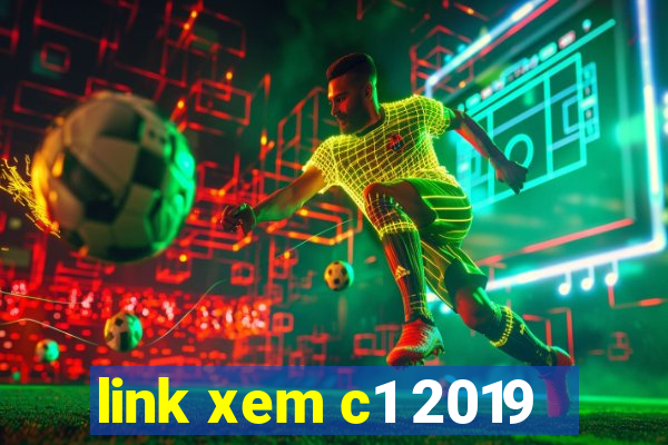 link xem c1 2019