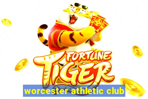 worcester athletic club