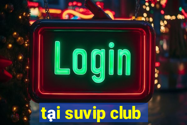 tai suvip club