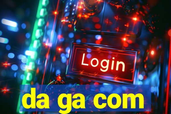 da ga com