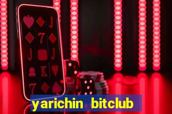 yarichin bitclub club chap 8