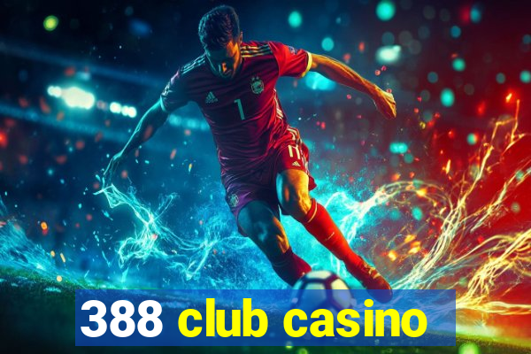 388 club casino