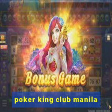 poker king club manila