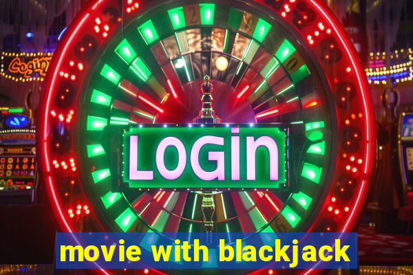 movie with blackjack