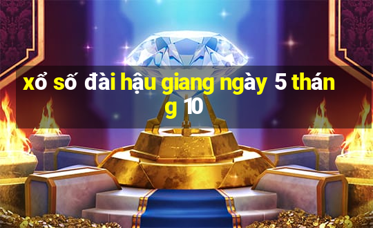 xổ số đài hậu giang ngày 5 tháng 10